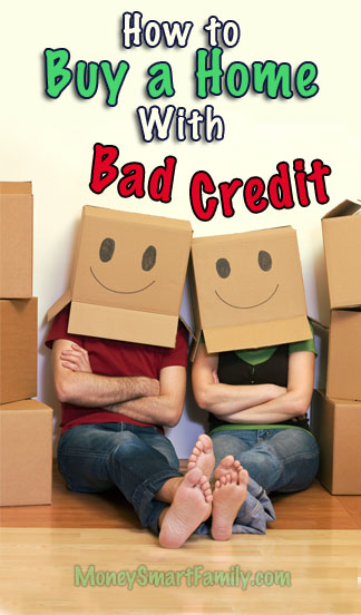 Buying a home with bad credit.