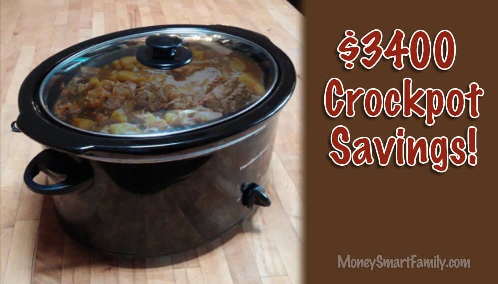 Using a Crockpot for a year could save you $3400.