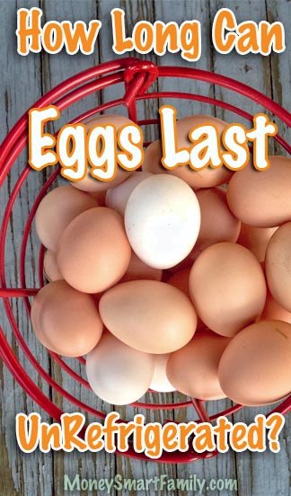 How long can eggs last unrefrigerated - egg storage and cooking tips.