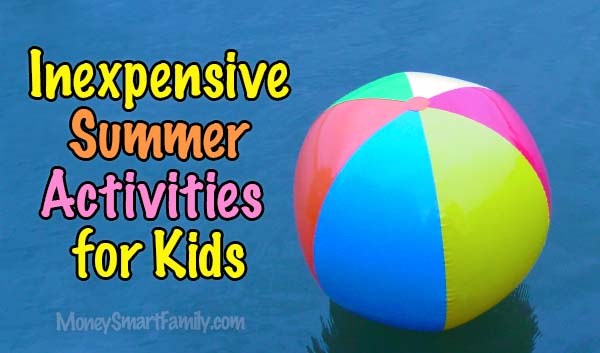 Inexpensive Summer Activities for Kids