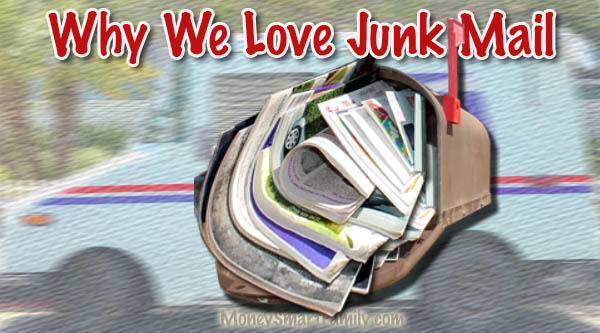 Why do we love junk mail? Find out how we save the planet and stretch our budget all at the same time.