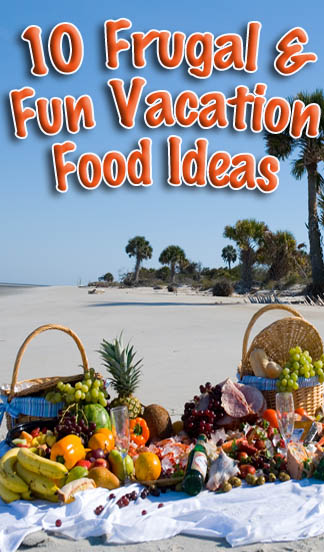10 Ways to Save on Vacation Meals!