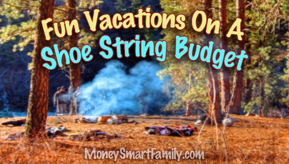 The best Vacations on a shoestring budget