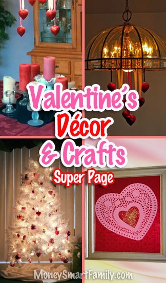 Valentine Day Decorations, Crafts & DIY Projects!